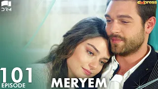 MERYEM - Episode 101 | Turkish Drama | Furkan Andıç, Ayça Ayşin | Urdu Dubbing | RO1Y