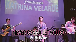 NEVER GONNA LET YOU GO - Faith Evans (Katrina Velarde at The Musichall)