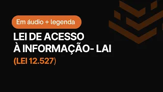 Lei em Áudio - Lei de Acesso à Informação - LAI (Lei 12.527) com legenda