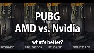 PUGB AMD vs. Nvidia. RX 570 vs. GTX. 1060, RX 560 vs. GTX 1050. Quick test.