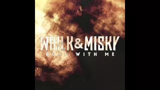 Whilk & Misky - Burn With Me (Official Audio)