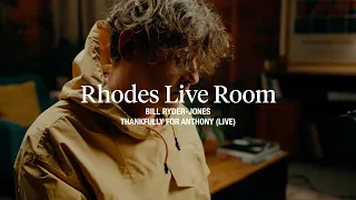 Rhodes Live Room | Bill Ryder-Jones - Thankfully for Anthony (Live)