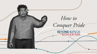 How to Conquer Pride | Beyond Kings and Kingdoms Week 4 | Jeff Eliscupidez