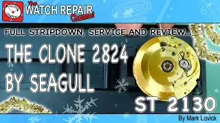 The Chinese Seagull Clone 2824 - ST 2130, Service and Review