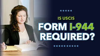 Is USCIS Form I 944 Required?