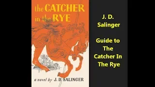 Guide to The Catcher in the Rye by J.D. Salinger Holden Caulfield, Allie Sally Hayes Antolini Phoebe