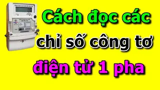 Cách đọc các chỉ số trên công tơ điện tử 1 pha | ThachXuyen channel