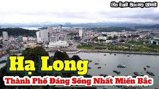 Hạ Long - Quảng Ninh - Thành Phố Đáng Sống Nhất Việt Nam