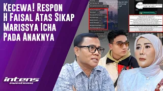 Respon H Faisal Atas Sikap Marissya Icha Pada Anaknya | Intens Investigasi | Eps 3807