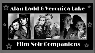 Alan Ladd & Veronica Lake: Film Noir Companions