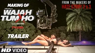 Making Of Wajah Tum Ho Theatrical Trailer | Vishal Pandya | Sana Khan, Sharman, Gurmeet, Rajniesh