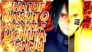 What If Naruto Was Half Uchiha & Senju