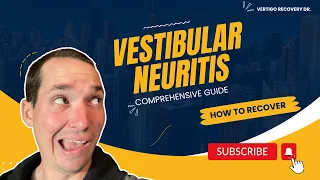 Vestibular Neuritis - Comprehensive Guide to Recovery