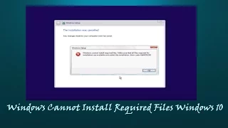 Windows Cannot Install Required Files Windows 10 HD 2017