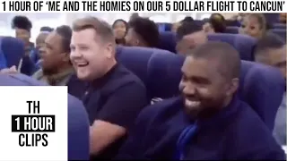 1 Hour of 'Me and the Homies on our 5 Dollar flight to Cancun'