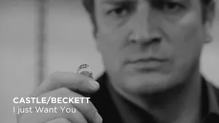 I just want you. (Castle/Beckett)