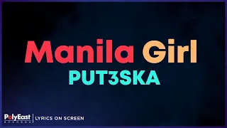 Put3ska - Manila Girl (Lyrics On Screen)