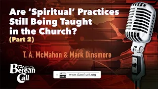 Are "Spiritual" Practices Still Being Taught in the Church? (Part 2) with Mark Dinsmore