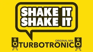 Turbotronic - Shake It Shake It (Radio Edit)