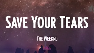 The Weeknd - Save Your Tears  ⭐ (Video Lyric)