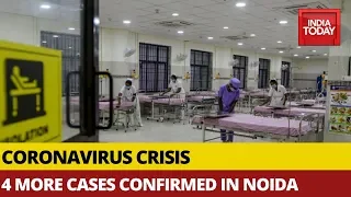 Coronavirus Crisis:  4 More Coronavirus Positive Cases Reported In Noida