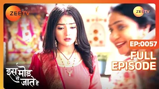 Madan's Death Emotionally Shatters the Family - Iss Mod Se Jaate Hain - Full ep 57 - Zee TV