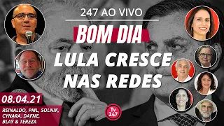 Bom dia 247: Lula cresce nas redes, Bolsonaro busca o PIB (8.4.21)