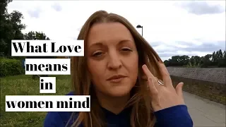 What Love means for Woman | Dating & Relationships