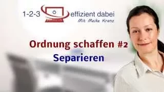 Ordnung schaffen leicht gemacht #2 Separieren