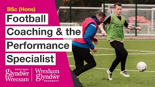 Football Coaching and the Performance Specialist at Wrexham Glyndŵr University