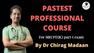 PASTEST PROFESSIONAL COURSE for MRCP exam by Dr Chirag Madaan