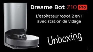 Dreame Bot Z10 Pro, découvrez notre unboxing !