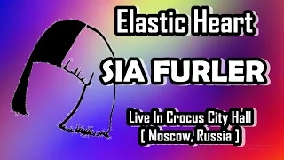 Sia - Elastic Heart [ Live Crocus City Hall Moscow, Russia ]