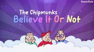 The Chipmunks - Believe It Or Not | with lyrics