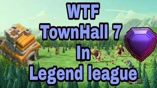 WTF TownHall 7  In Legend League & strategy