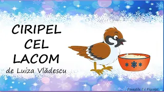 "Ciripel cel lacom" - de Luiza Vlădescu | Povesti pentru copii | Poveștile lui Pișcoțel |