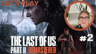 Let's Play The Last of Us Part 2 BLIND Playthrough | Part 2 | Joel