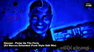 Hassan and DJ Serginho - Pump Up The Party (DJ Marcus Extended iFunk Style Edit Mix)