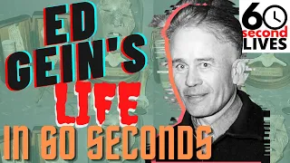 Ed Gein | EVERYTHING YOU NEED TO KNOW IN 60 SECONDS