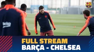 BARÇA-CHELSEA | Press conference and training session full stream