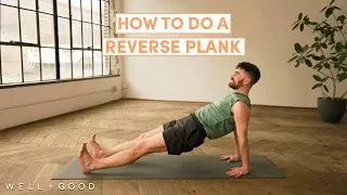 How to do a Reverse Plank | The Right Way | Well+Good