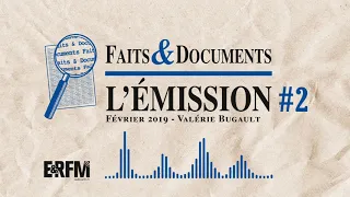 Faits & Documents : l'émission #2  (avec Valérie Bugault)
