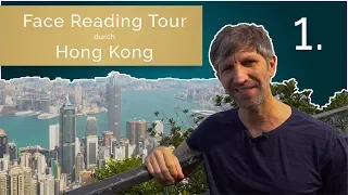 Face Reading Tour durch Hong Kong | Teil 1