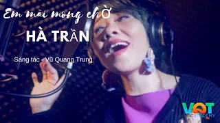 Em Mãi Mong Chờ | Ca sĩ Trần Thu Hà | Sáng tác Vũ Quang Trung