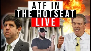 ATF Director Called Before Congress To Explain ATF Abuses Of Power & Overreach... LIVE!!!