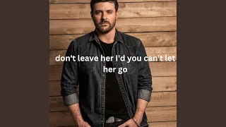 Dont leave her if you cant let her go