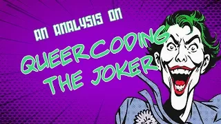 QueerCoding The Joker: An Analysis