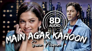 Main Agar Kahoon - 8D Audio | Om Shanti Om | Sonu Nigam, Shreya Ghoshal | Shahrukh Khan | Deepika P