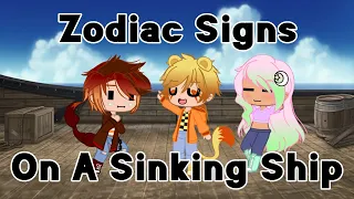 Zodiac Signs On A Sinking Ship || Gacha Club Skit