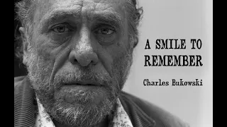 COULD YOU SMILE AFTER THIS? - Bukowski